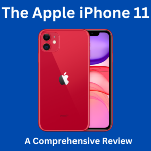 The Apple iPhone 11 | Why iPhone 11 Is Still a Top Contender