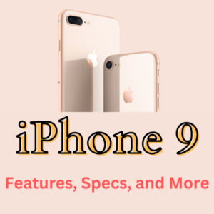 The iPhone 9 Speculation | Features, Specs, and More