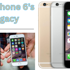 The iPhone 6's Legacy | Shaping the Future of Mobile Devices